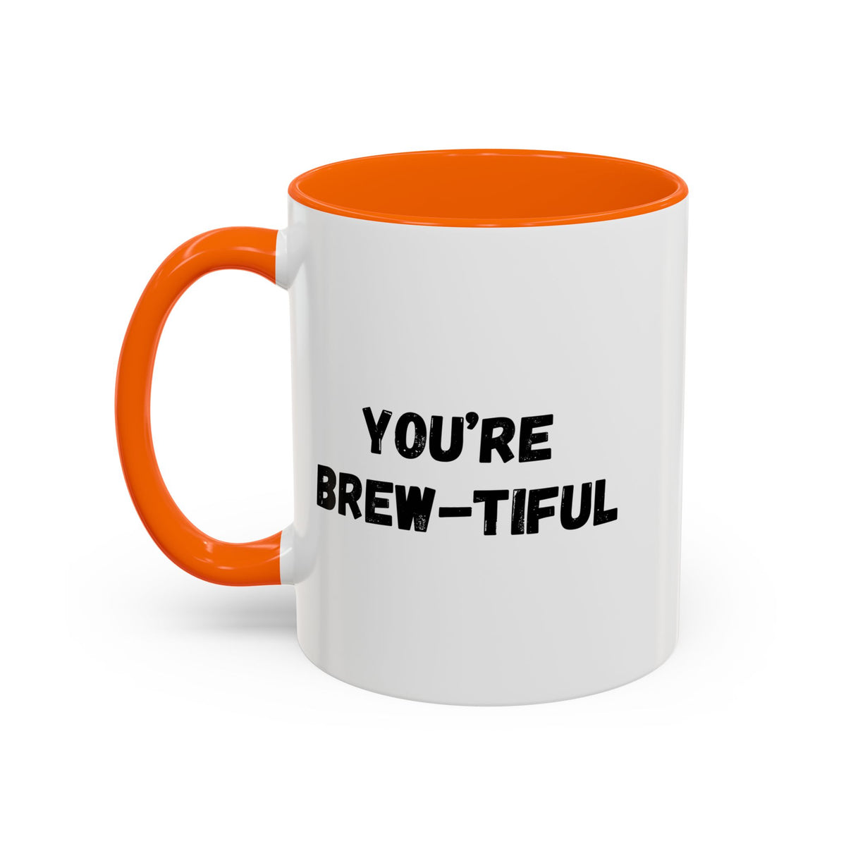 You’re Brew-tiful Coffee Mug – Cute Coffee Pun Accent Mug (11/15oz) — white ceramic accent mug with glossy finish and bold black “YOU’RE BREW-TIFUL” print, close-up of the printed design