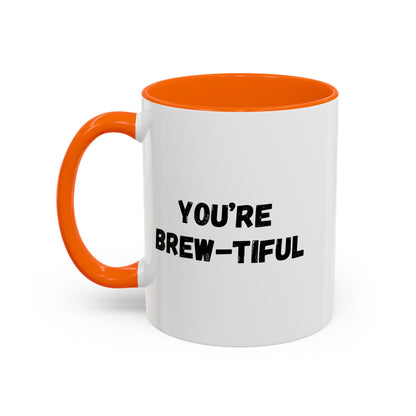 You’re Brew-tiful Coffee Mug – Cute Coffee Pun Accent Mug (11/15oz) — white ceramic accent mug with glossy finish and bold black “YOU’RE BREW-TIFUL” print, close-up of the printed design