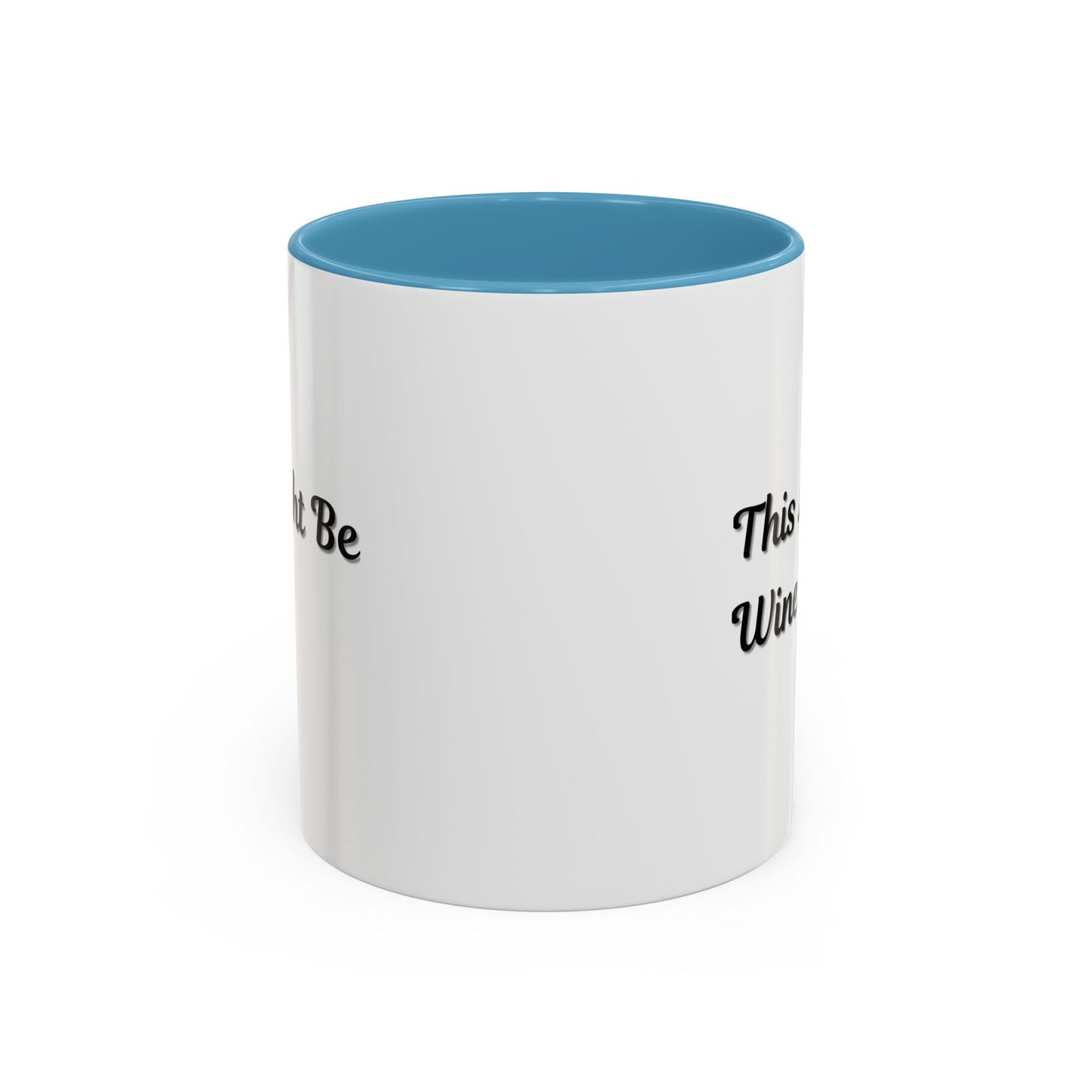Funny Coffee Mug - "This Might Be Wine" - Perfect for Wine Lovers