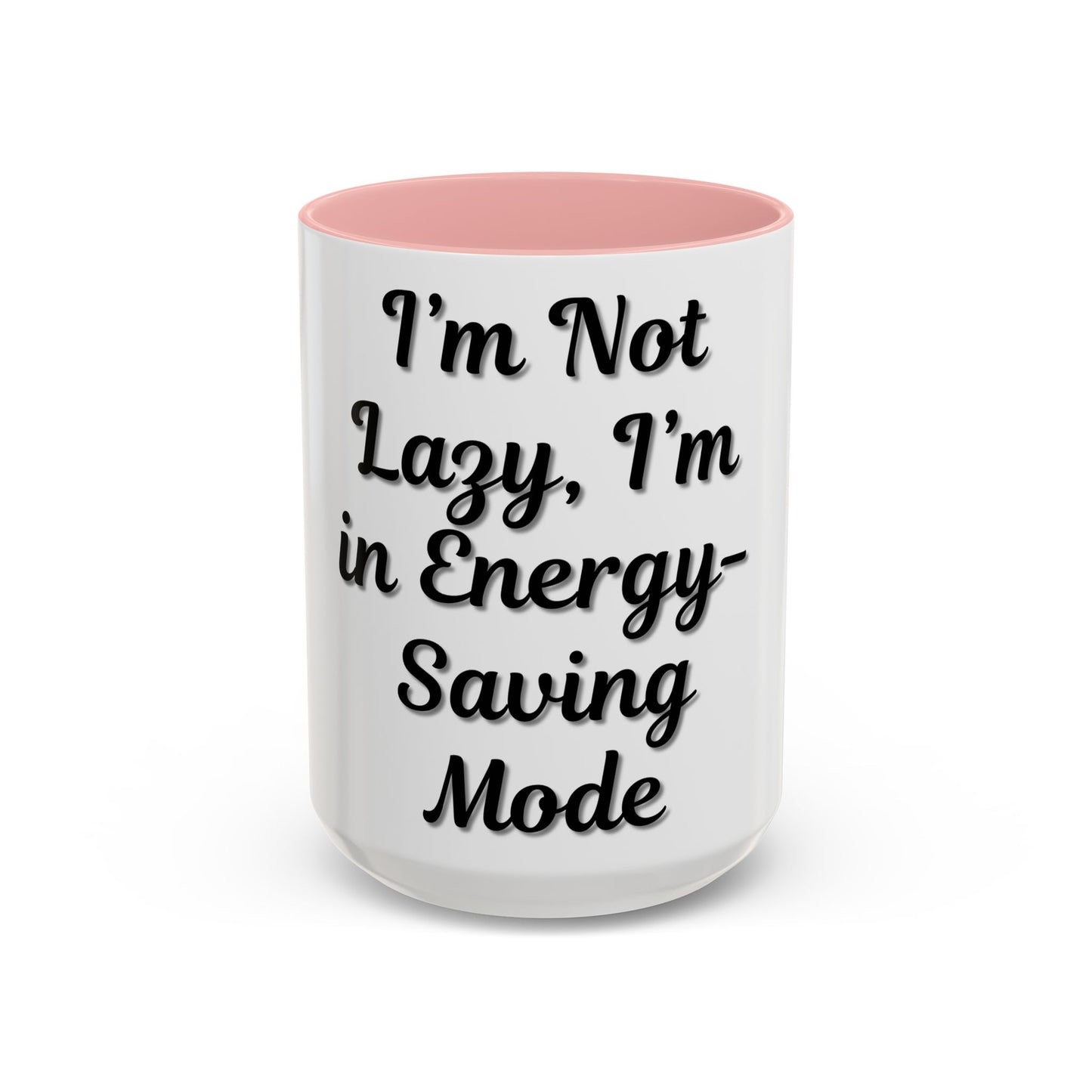 Humorous Coffee Mug - "I'm Not Lazy, I'm in Energy-Saving Mode" - TRV