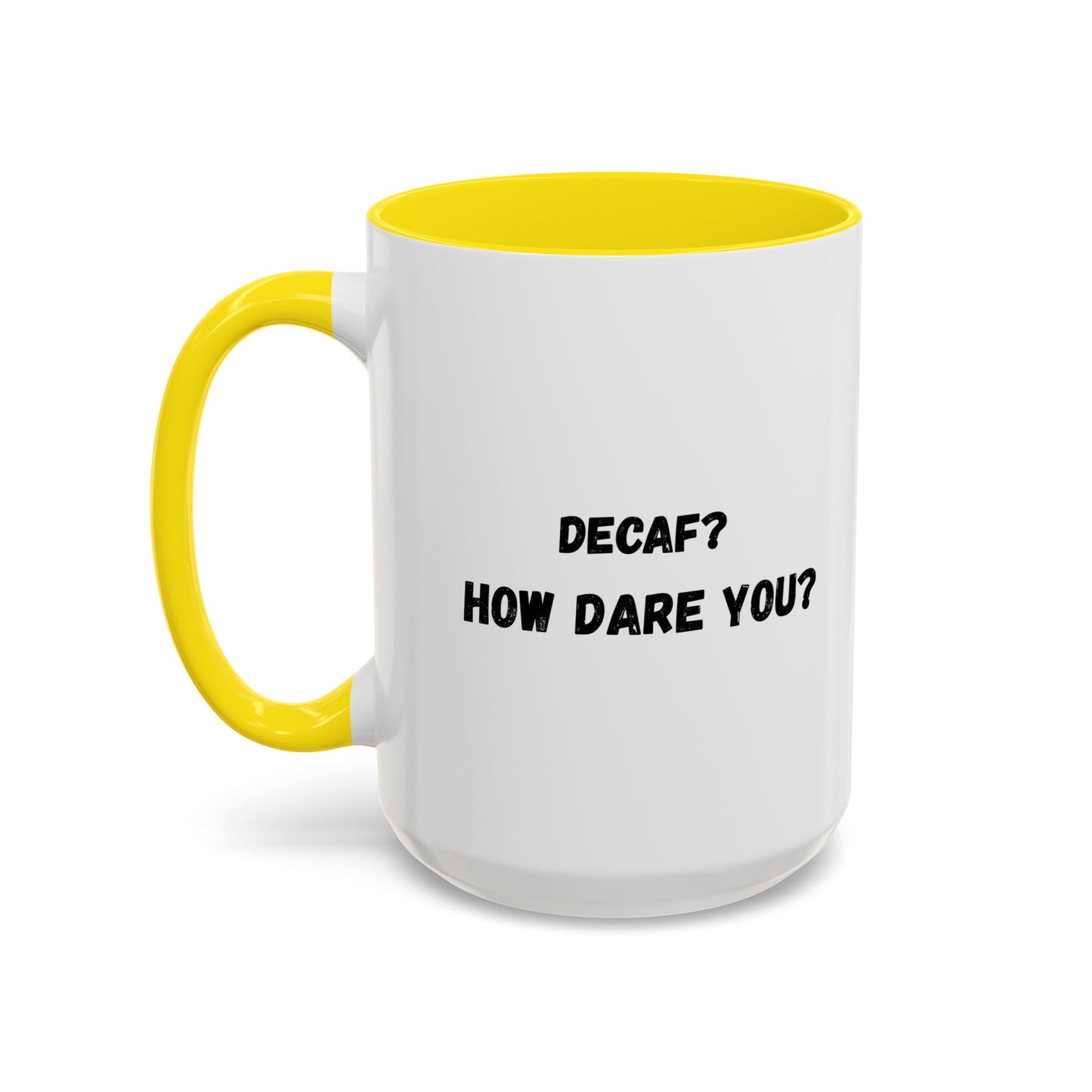 Humorous Coffee Mug for Caffeine Lovers - Decaf? How Dare You? | Gift for Coffee Lovers, Funny Mug, Office Mug, Birthday Gift, Unique Coffee