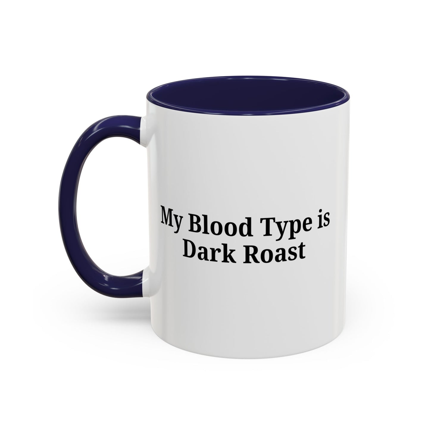 My Blood Type is Dark Roast Coffee Mug - TRV