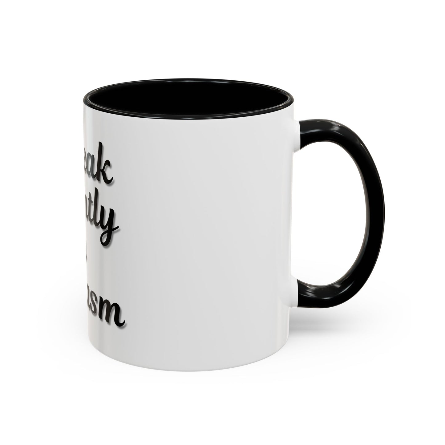 Sarcasm Accent Coffee Mug - I Speak Fluently in Sarcasm - Funny Gift for Coffee Lovers - TRV