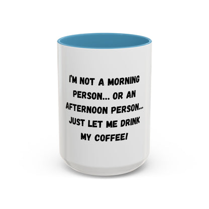 Funny Coffee Mug - "I'm Not a Morning Person" - 11oz & 15oz - TRV