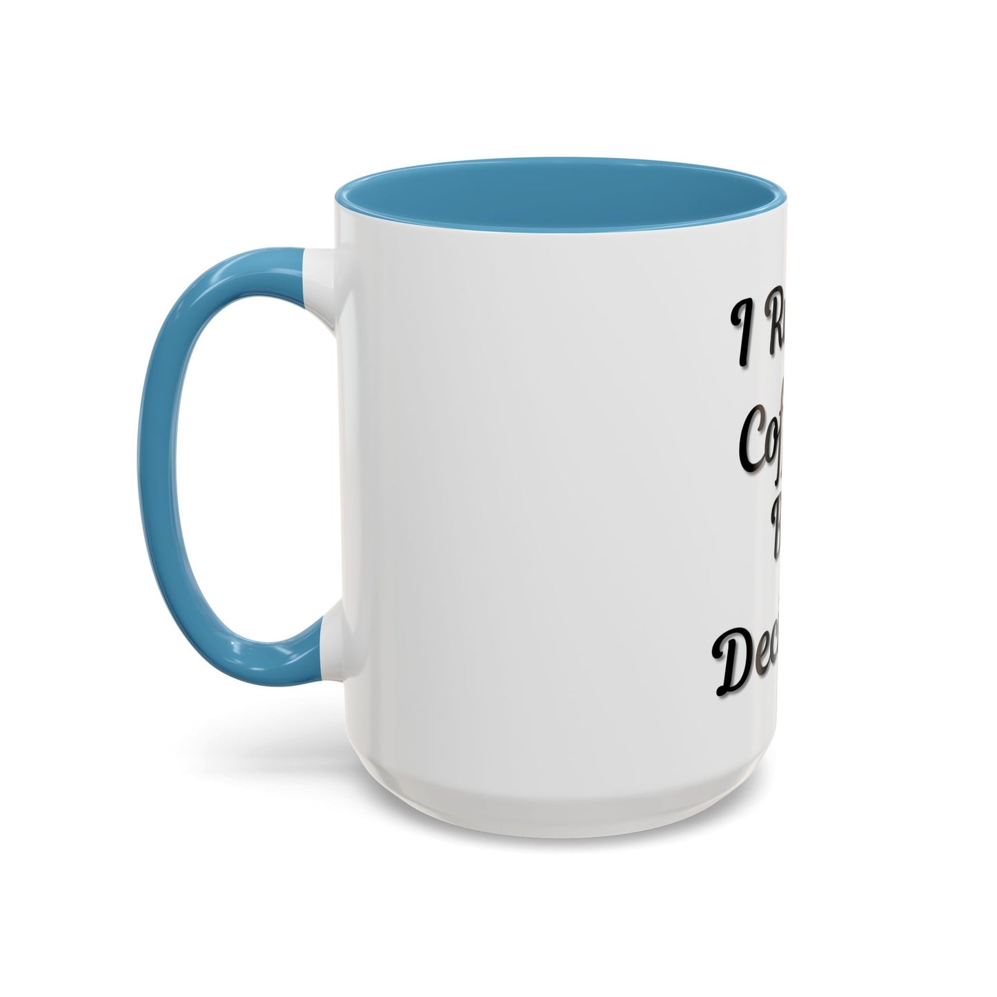 Funny Coffee Mug - "I Run on Coffee & Bad Decisions" - Perfect Gift for Coffee Lovers - TRV
