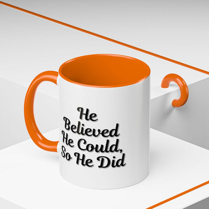 Motivational Accent Mug - 'He Believed He Could, So He Did' - Inspirational Coffee Cup, Gift for Him, Gift for Her, Office Decor, Positive