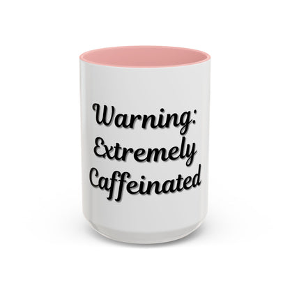 Funny Warning Coffee Mug - Extremely Caffeinated | Perfect Gift for Coffee Lovers - TRV