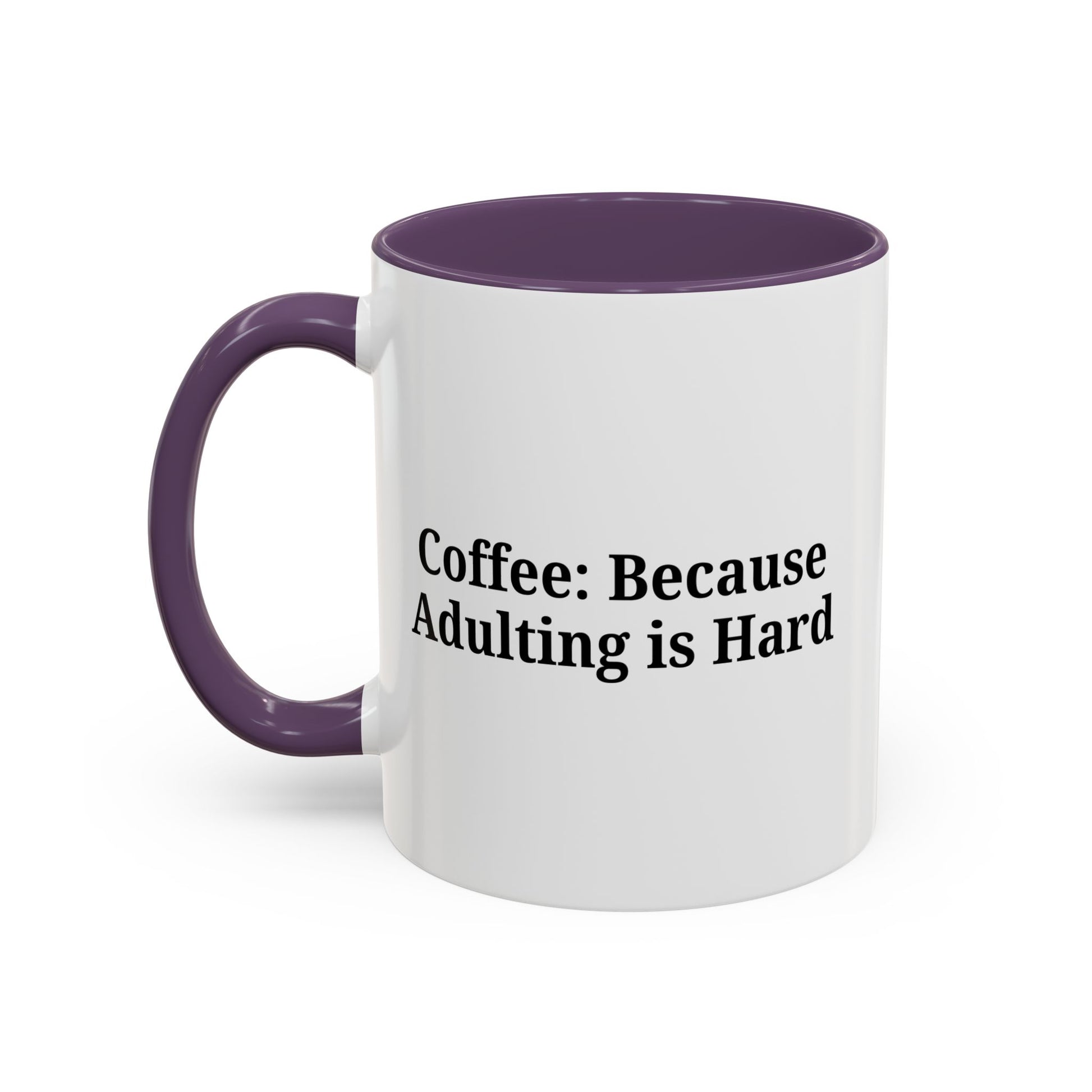 Adulting is Hard Coffee Mug - Fun 11oz & 15oz Accent Mug - TRV