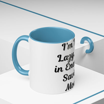 Humorous Coffee Mug - "I'm Not Lazy, I'm in Energy-Saving Mode" - TRV