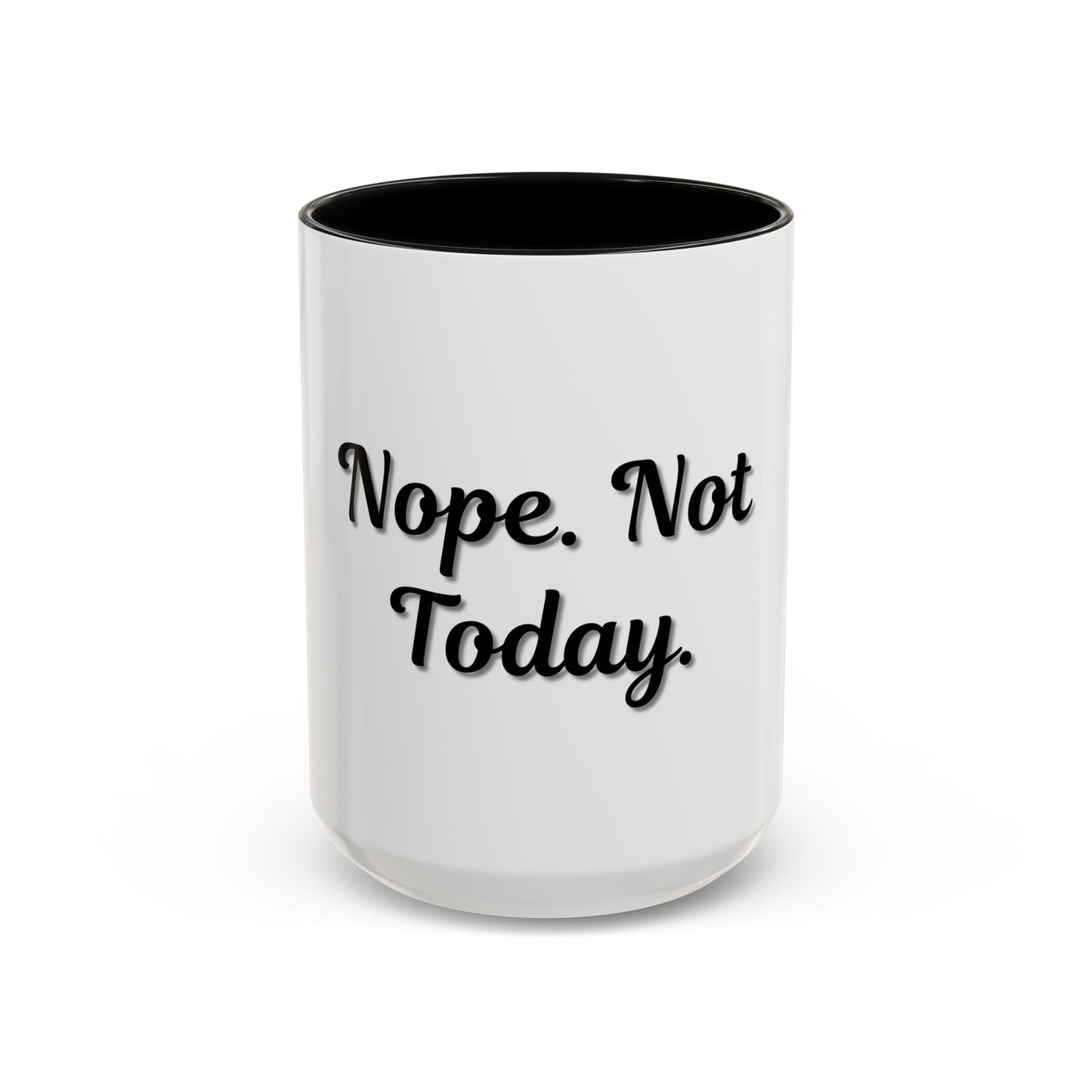 Nope Not Today Coffee Mug - Fun Ceramic Mug for Coffee Lovers - TRV