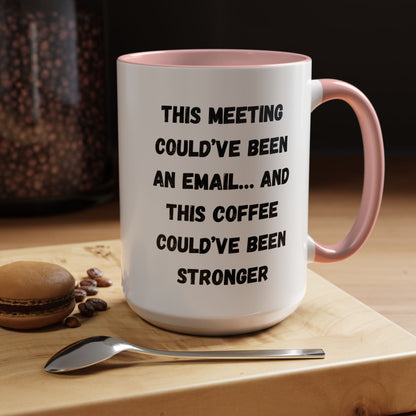 Funny Office Coffee Mug - This Meeting Could've Been an Email Mug, Gift for Coworkers, Work From Home Humor, Coffee Lover Gift, Motivational