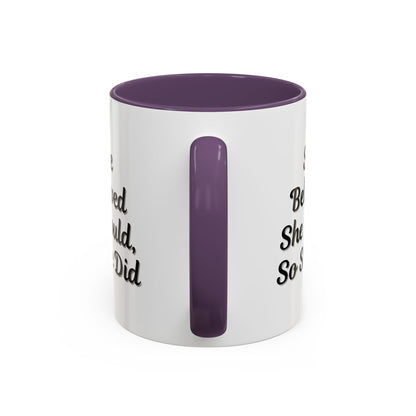 Inspiring Accent Coffee Mug - 'She Believed She Could, So She Did' - 11oz & 15oz