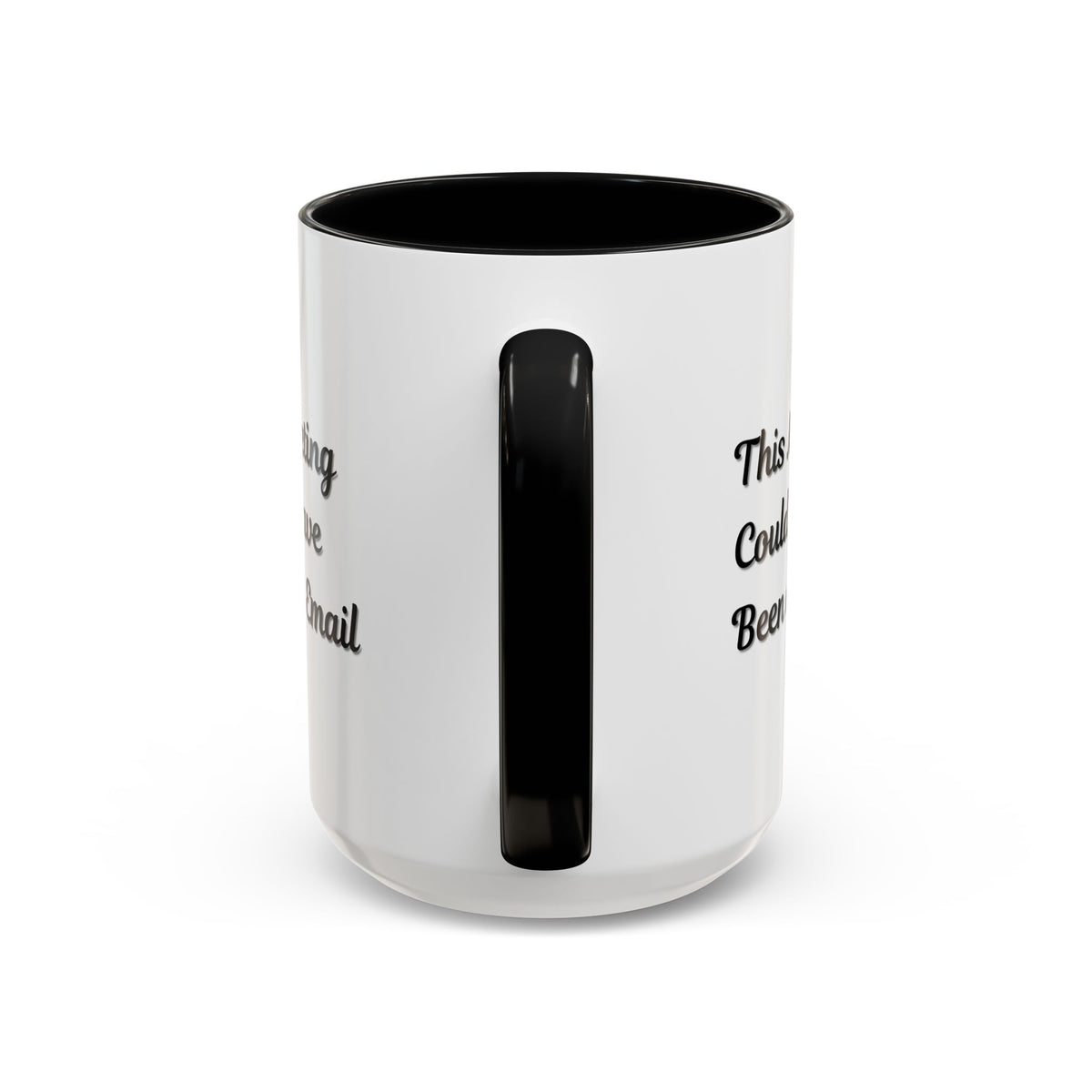 Funny office coffee mug featuring the phrase "This Meeting Could Have Been An Email" in bold print, ideal for desk use.