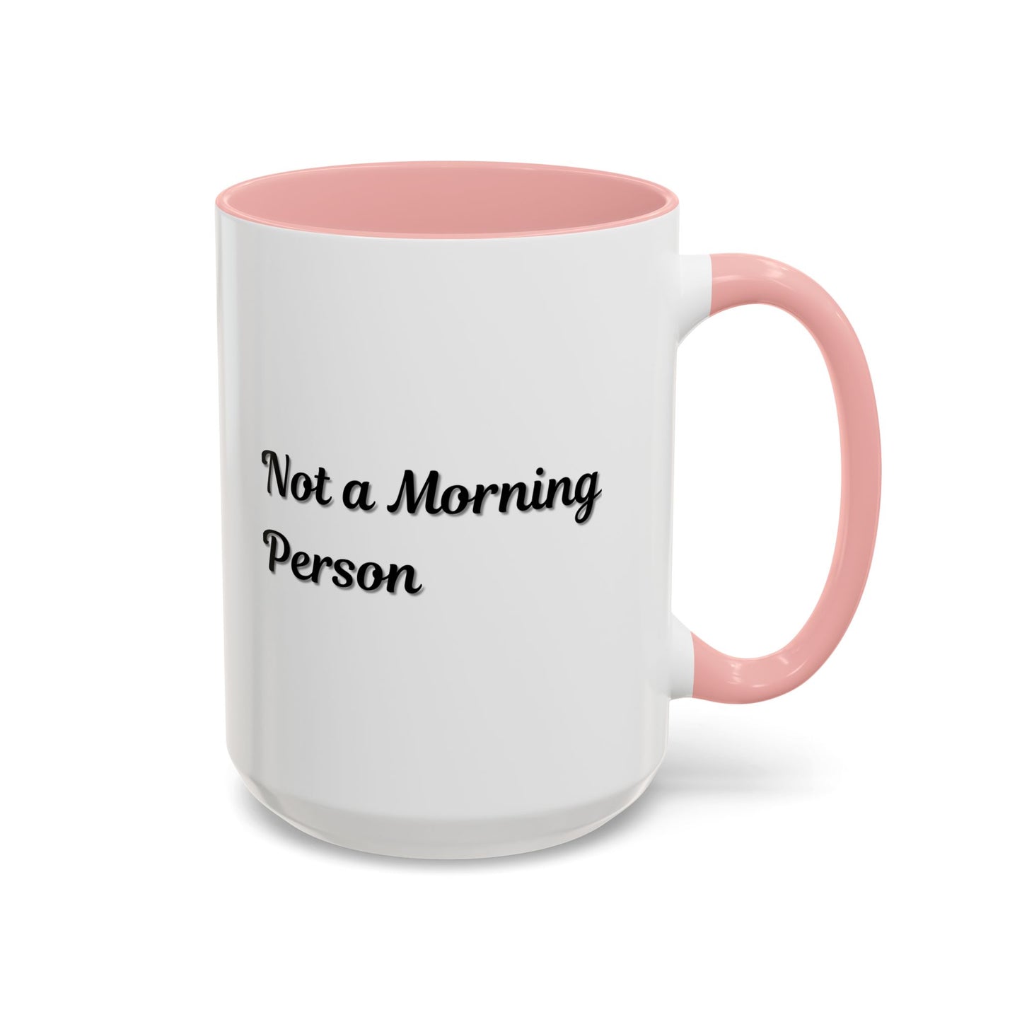 Not a Morning Person Coffee Mug - Funny Accent Mug for Coffee Lovers, 11/15oz