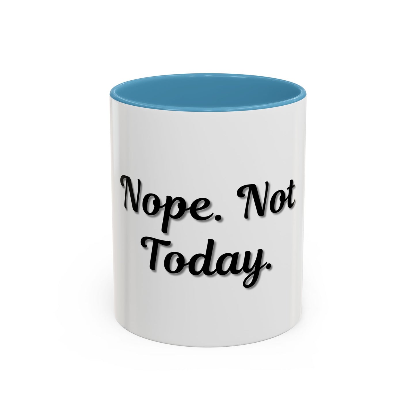 Nope Not Today Coffee Mug - Fun Ceramic Mug for Coffee Lovers - TRV