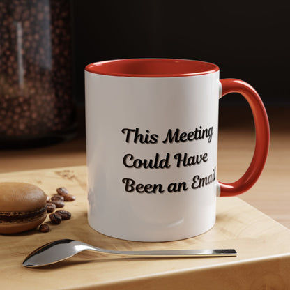 Funny office coffee mug with the phrase "This Meeting Could Have Been An Email" printed on ceramic mug by Printify.