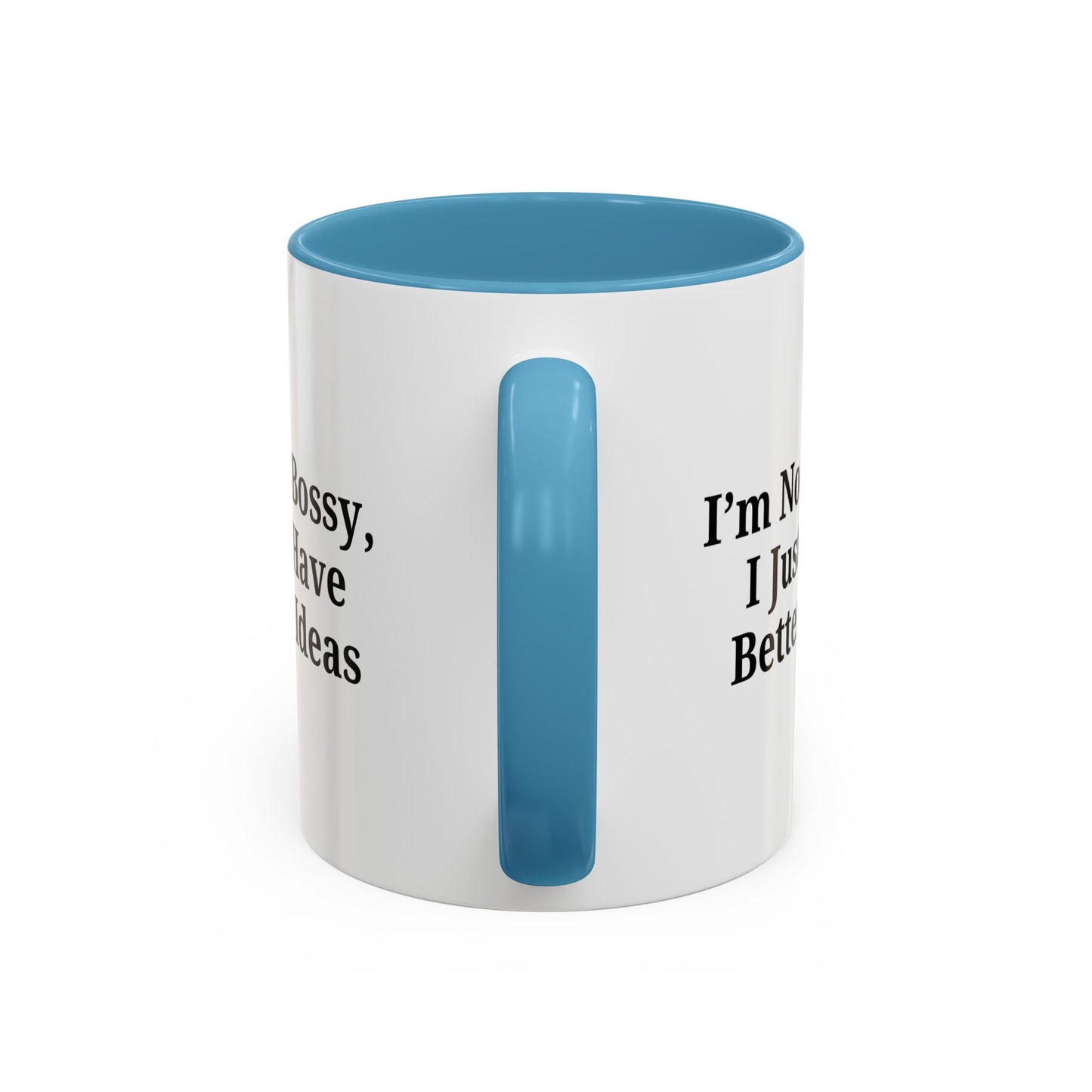 Sassy Accent Coffee Mug - "I'm Not Bossy, I Just Have Better Ideas" - Perfect Gift for Coffee Lovers - TRV