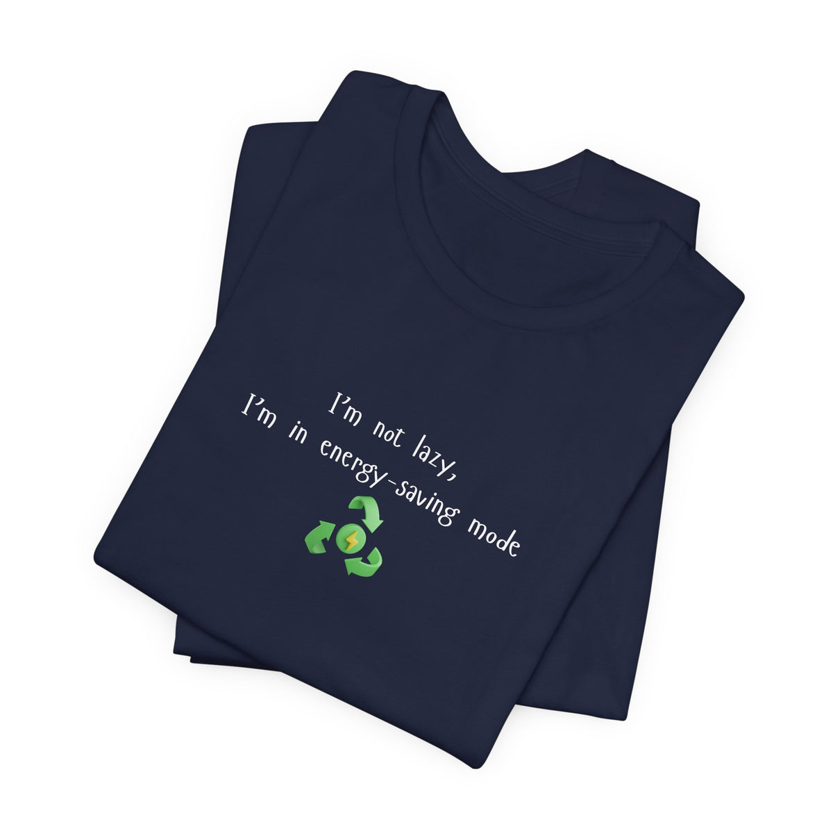 Eco-friendly mock T-shirt with humorous "I’m Not Lazy, I’m an Energy-Saving Mock" print, casual style, lightweight cotton fabric.