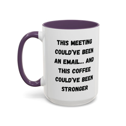 Funny Office Coffee Mug - This Meeting Could've Been an Email Mug, Gift for Coworkers, Work From Home Humor, Coffee Lover Gift, Motivational