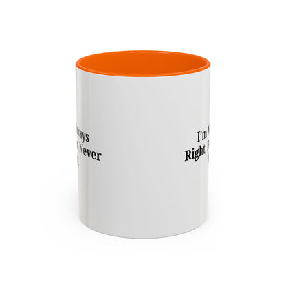 Funny Coffee Mug - Humorous Gift for Coffee Lovers, Gift for Friends, Right Quotes, Motivational Cup, Office Mug - TRV