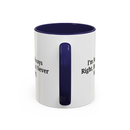 Funny Coffee Mug - Humorous Gift for Coffee Lovers, Gift for Friends, Right Quotes, Motivational Cup, Office Mug - TRV