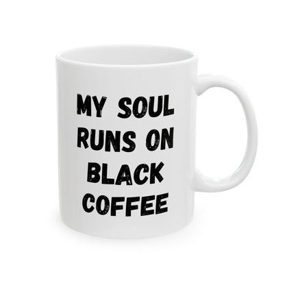 Coffee Lover's Ceramic Mug – 'My Soul Runs on Black Coffee' – Perfect Gift for Coffee Enthusiasts - TRV