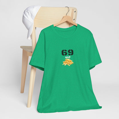 Unisex graphic T-shirt featuring a humorous 69 and French fries design, in vibrant colors on a casual cotton tee.