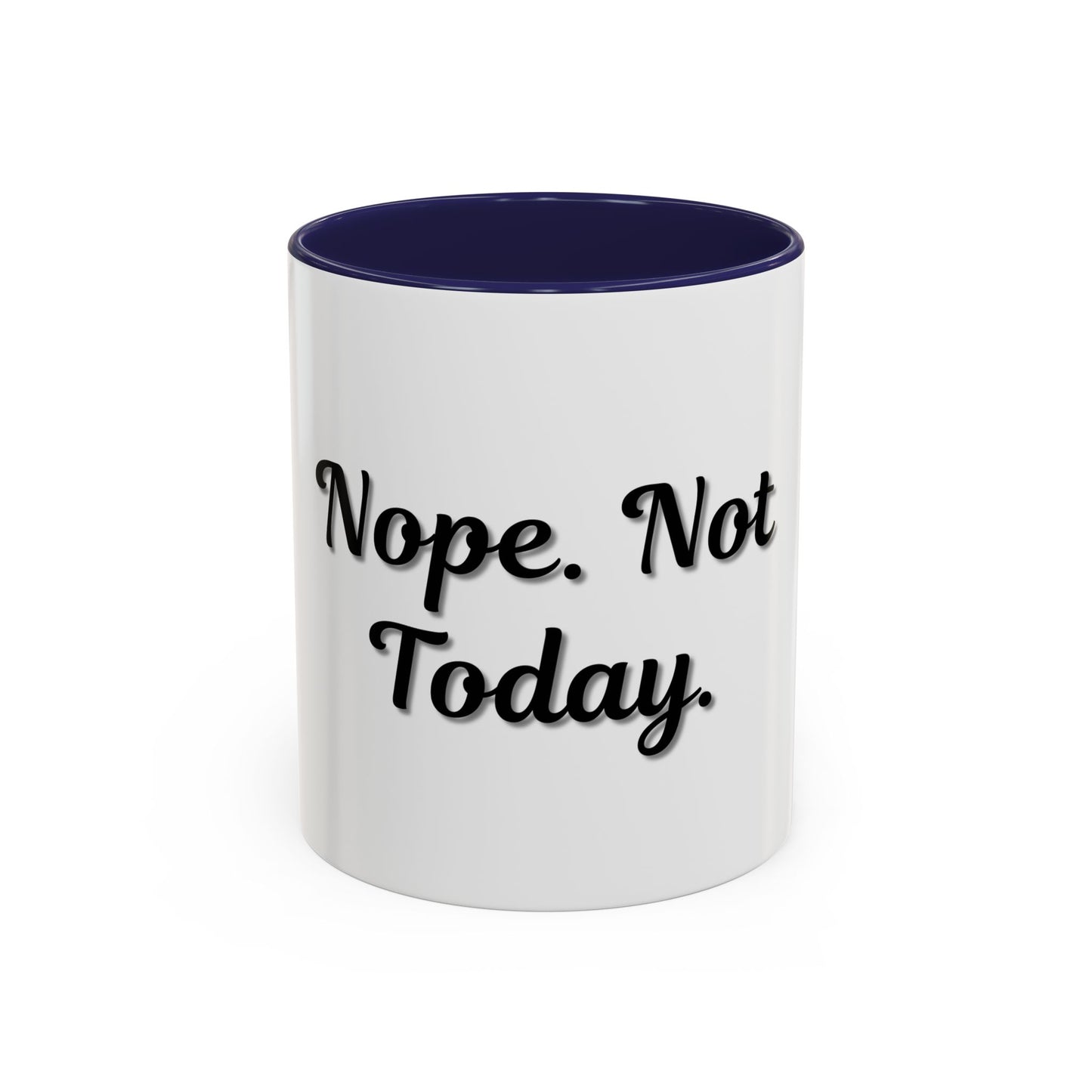 Nope Not Today Coffee Mug - Fun Ceramic Mug for Coffee Lovers - TRV