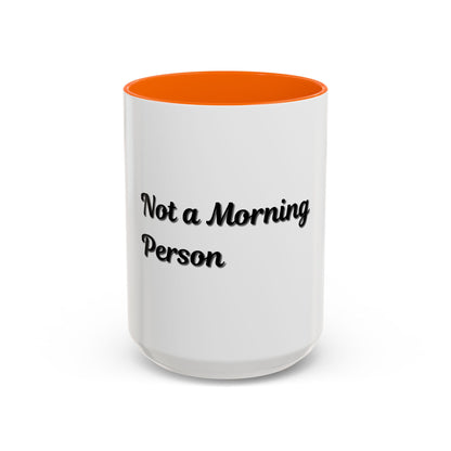 Not a Morning Person Coffee Mug - Funny Accent Mug for Coffee Lovers, 11/15oz - TRV