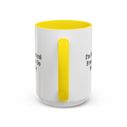 Funny Accent Coffee Mug - I'm Not a Control Freak, Gift for Boss/Office, Unique Tea Cup, Ideal for Birthdays, Humor Lovers - TRV