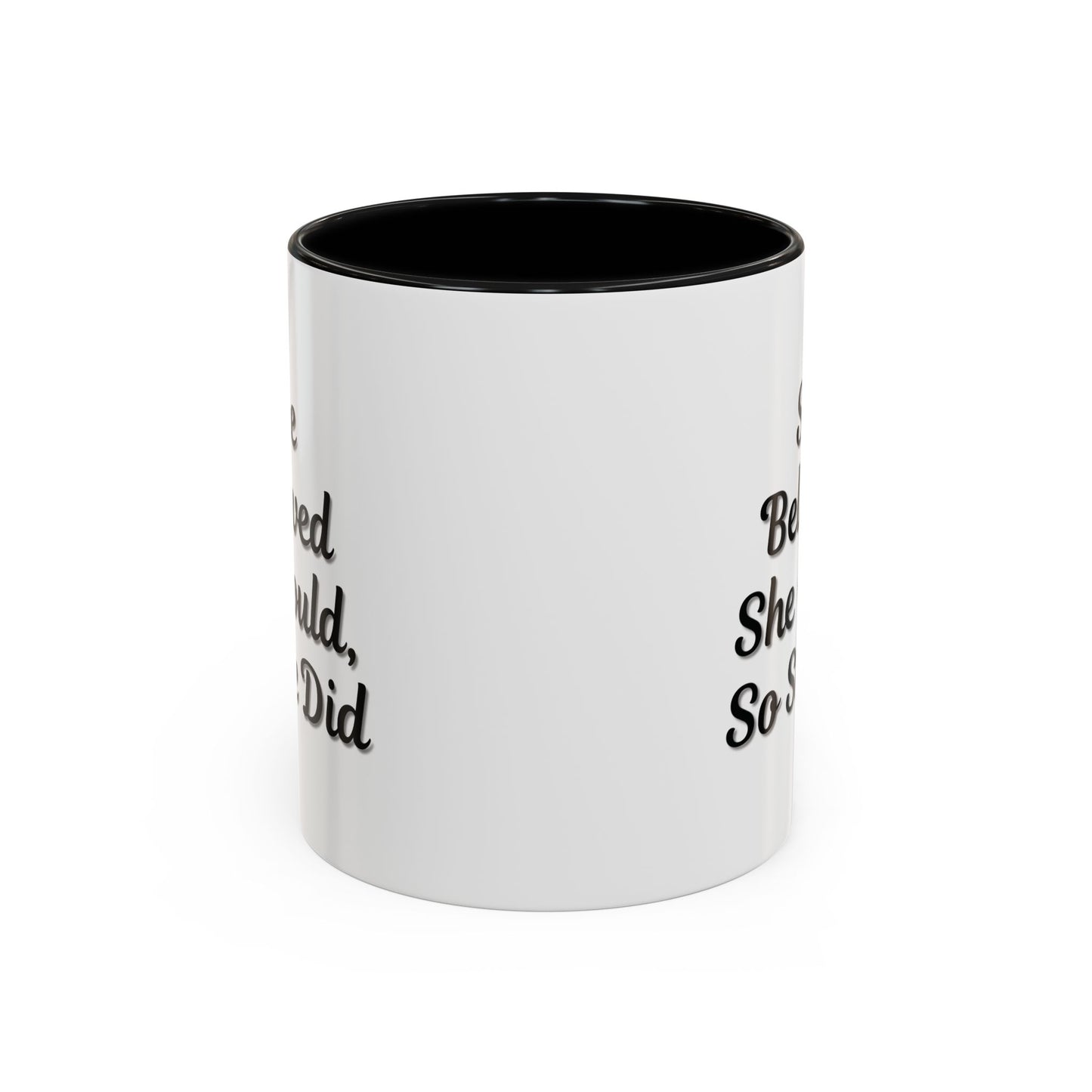 Inspiring Accent Coffee Mug - 'She Believed She Could, So She Did' - 11oz & 15oz