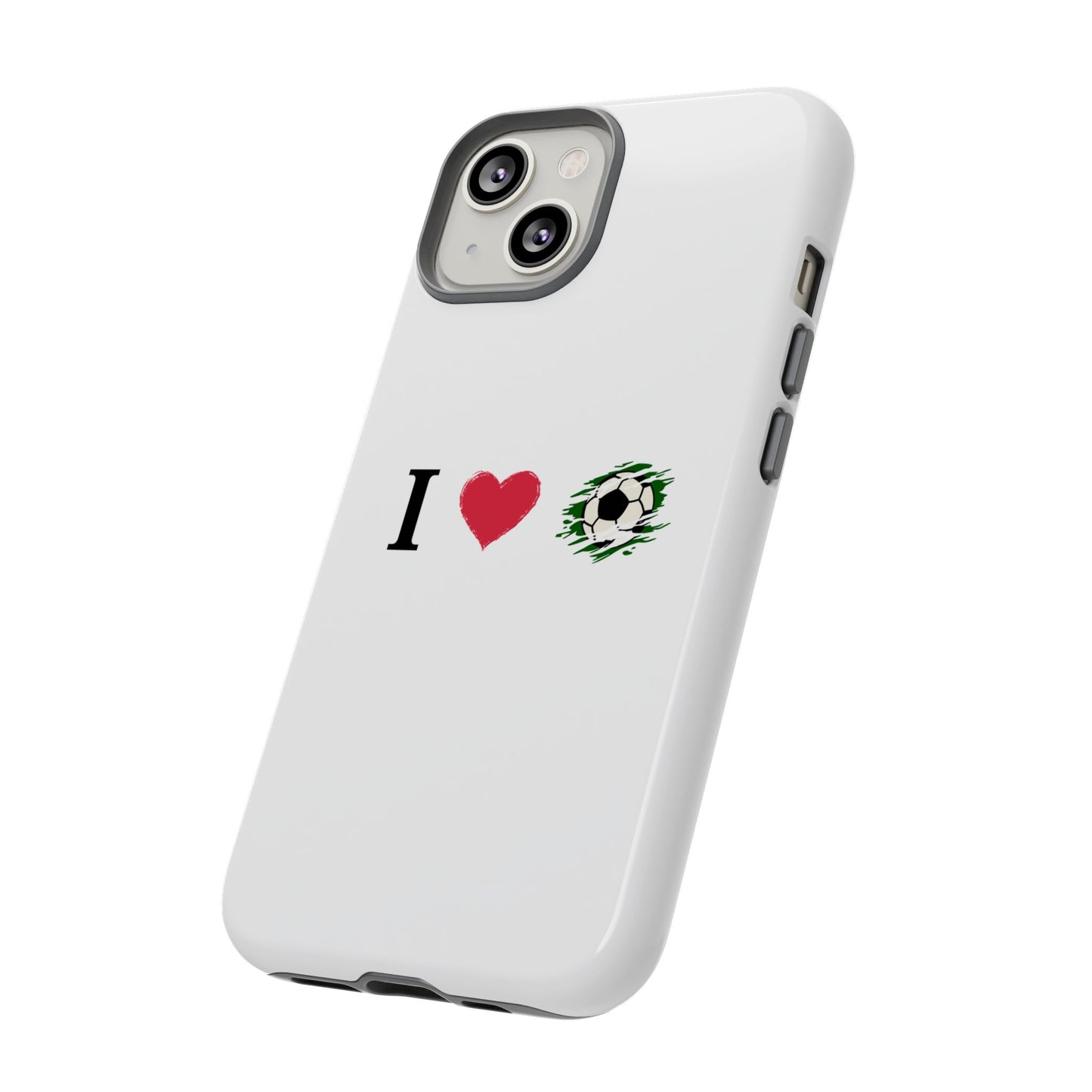 Soccer Phone Case, I Love Soccer, Tough Case Cover, Sporty Phone Accessories, Gift for Soccer Lovers, Unique Soccer Design - TRV