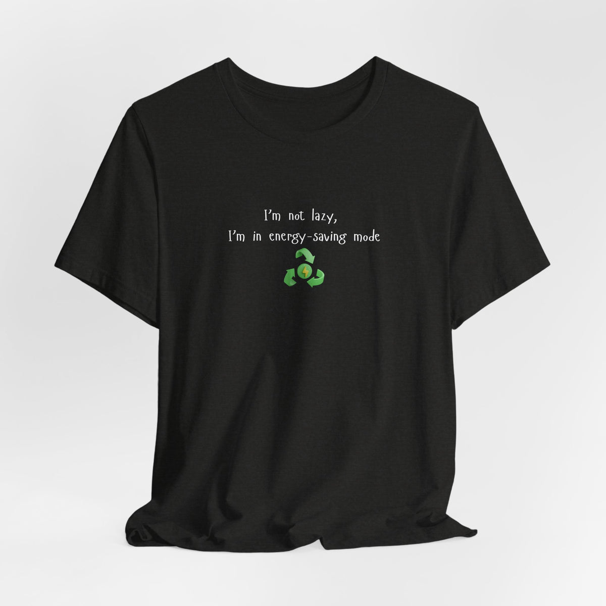 Eco-friendly mock T-shirt with humorous "I’m Not Lazy, I’m an Energy-Saving Mock" print, casual fit, Printify brand.