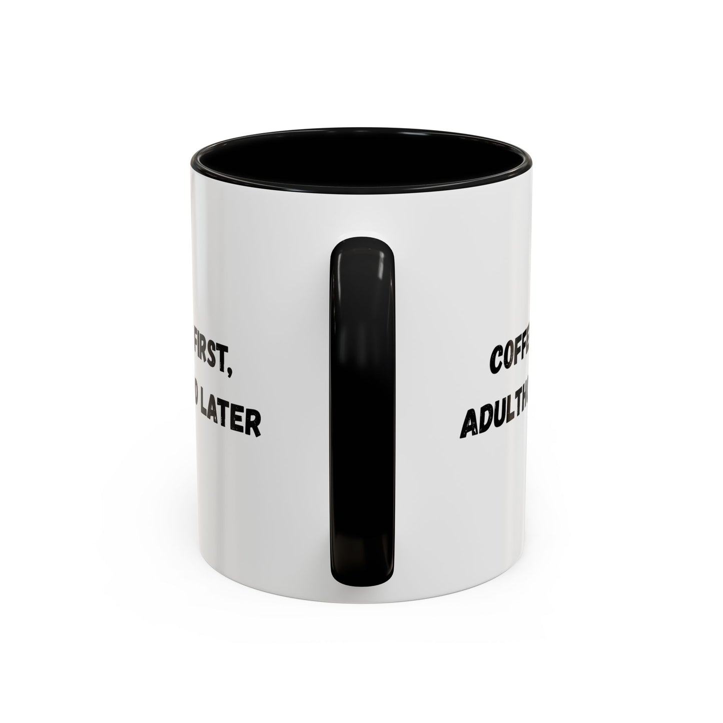 Coffee First, Adulthood Later Mug - Funny Accent Coffee Cup for Adults - TRV