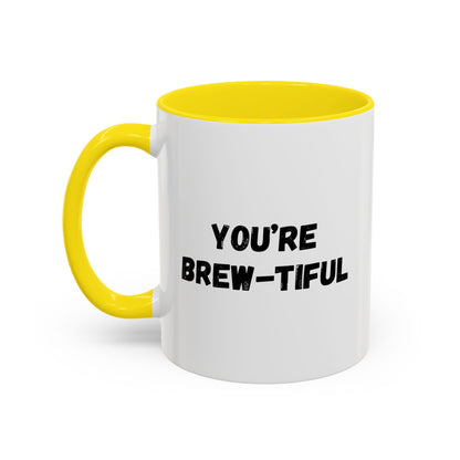 You’re Brew-tiful Accent Coffee Mug — Funny Pun Coffee Cup (11/15oz)