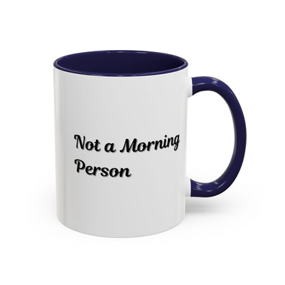 Ceramic coffee mug with "Not a Morning Person" print, 11oz or 15oz capacity, by Printify, featuring a humorous morning beverage design.