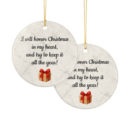 I will honor Christmas in my heart ceramic ornament | Christmas Quote Ornament - TRV