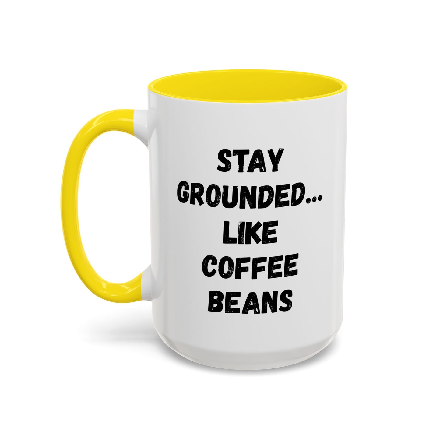 Grounded Coffee Mug, Inspirational Coffee Cup, Motivational Drinkware, Gift for Coffee Lovers, Funny Coffee Mug