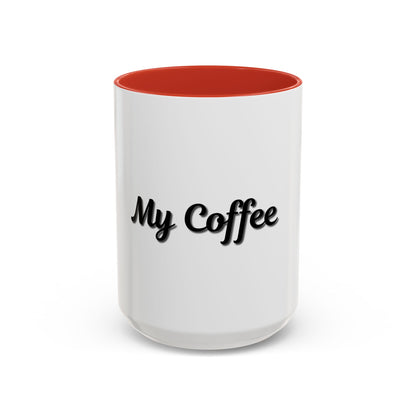 Personalized My Coffee Accent Mug - 11oz & 15oz Coffee Cups for Coffee Lovers - TRV