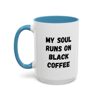 Funny Coffee Mug - My Soul Runs on Black Coffee | Perfect Gift for Coffee Lovers, Office Mugs, Tea, Barista, Halloween