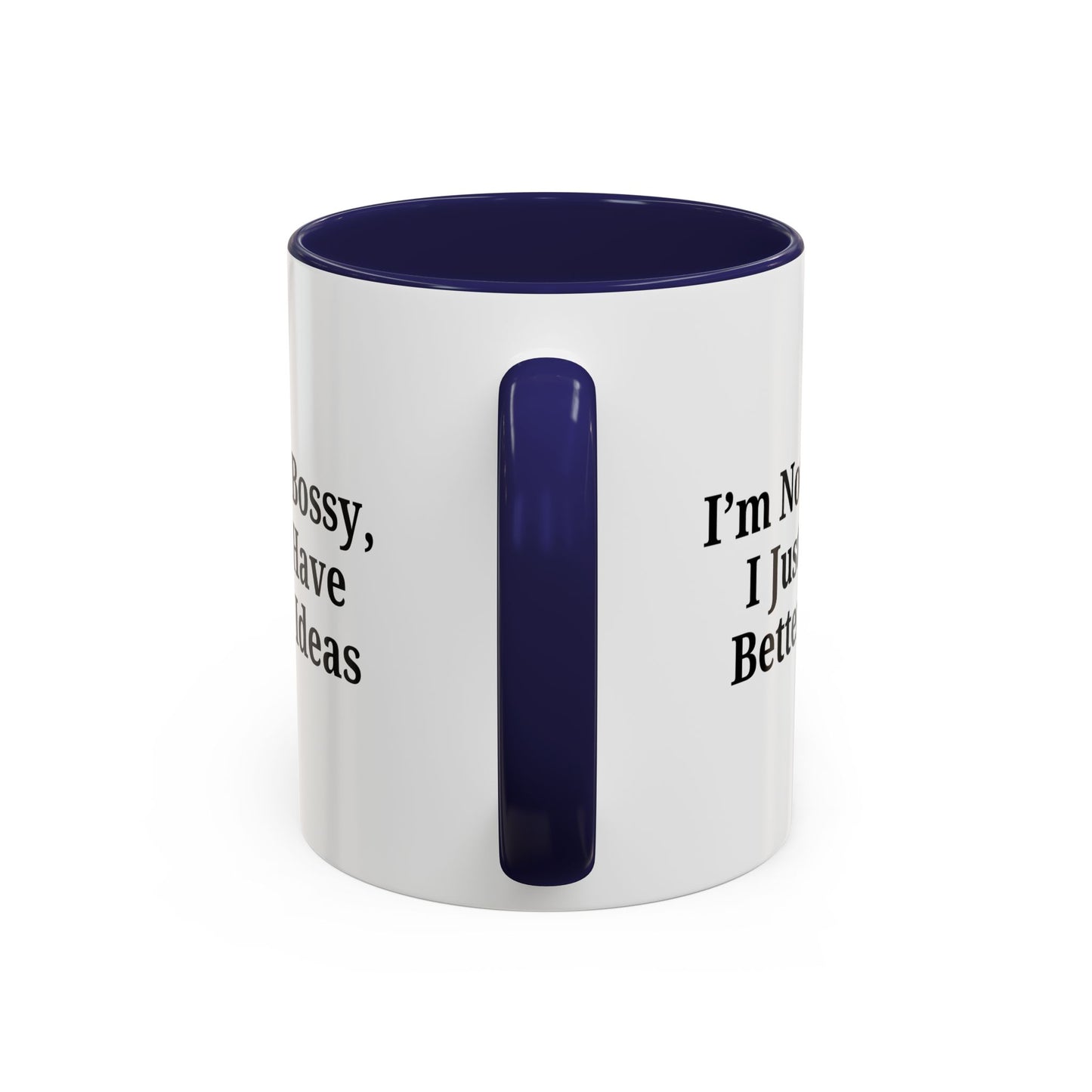 Sassy Accent Coffee Mug - "I'm Not Bossy, I Just Have Better Ideas" - Perfect Gift for Coffee Lovers - TRV