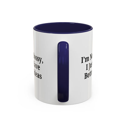 Sassy Accent Coffee Mug - "I'm Not Bossy, I Just Have Better Ideas" - Perfect Gift for Coffee Lovers - TRV
