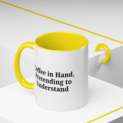 Coffee Humor Mug - "Coffee in Hand, Pretending to Understand" - TRV