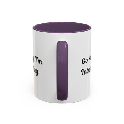 Go Away, I'm Introverting Accent Coffee Mug — Funny Introvert Ceramic Mug (11/15oz)
