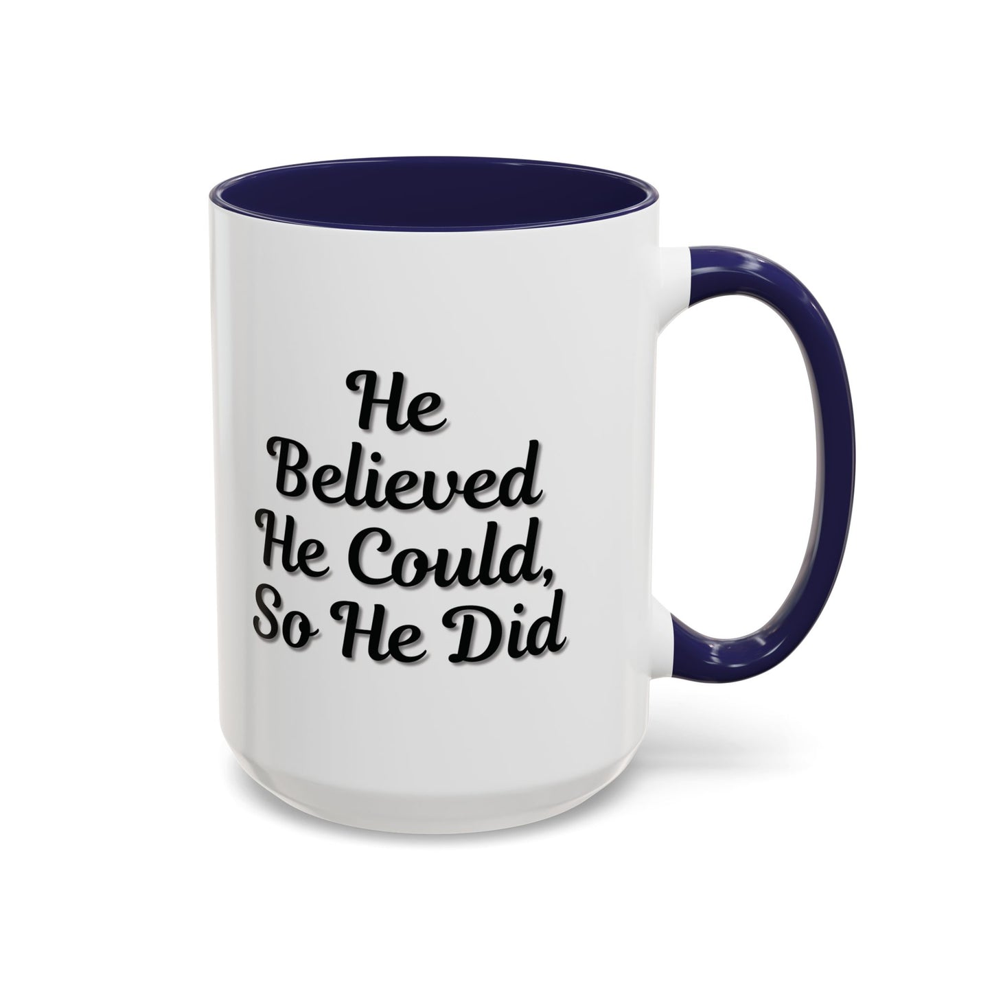 Motivational Accent Mug - 'He Believed He Could, So He Did' - Inspirational Coffee Cup, Gift for Him, Gift for Her, Office Decor, Positive