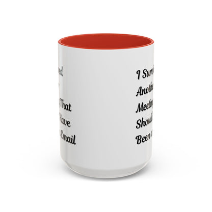 Coffee Mug, Funny Office Mug, Work Meeting Humor, Gift for Coworker, Sarcastic Tea Cup, Boss Gift, Desk Decor, Office Decor