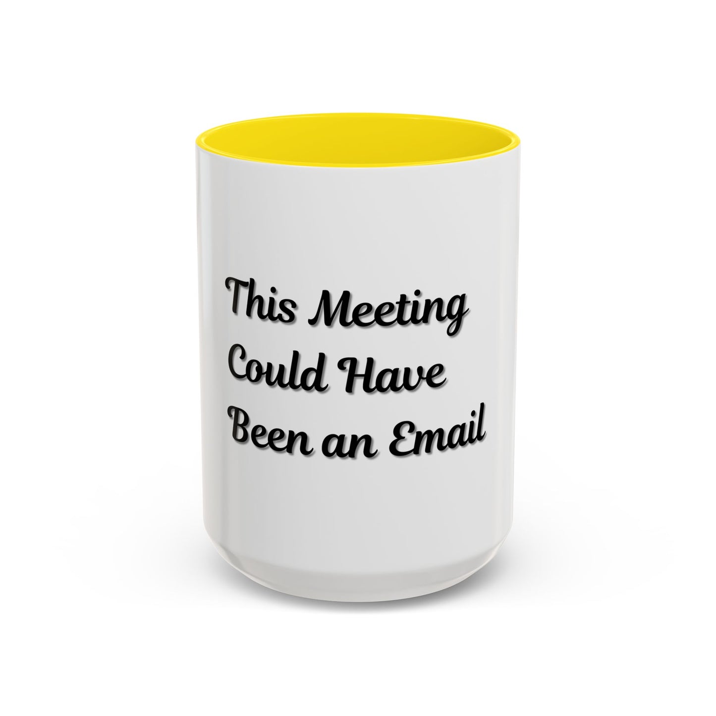 Funny Office Accent Coffee Mug - "This Meeting Could Have Been an Email" - 11 & 15oz - TRV