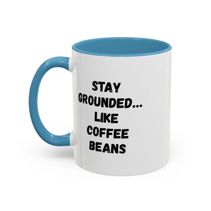 Printify coffee mug with "Stay Grounded Like Coffee Beans" humorous design, 11oz ceramic cup for coffee lovers.
