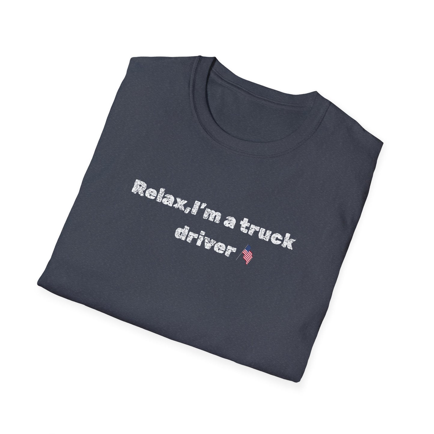 Truck Driver Relax Unisex T-Shirt, Casual Tee, Gift for Truckers, Father's Day Shirt, Comfortable Everyday Wear