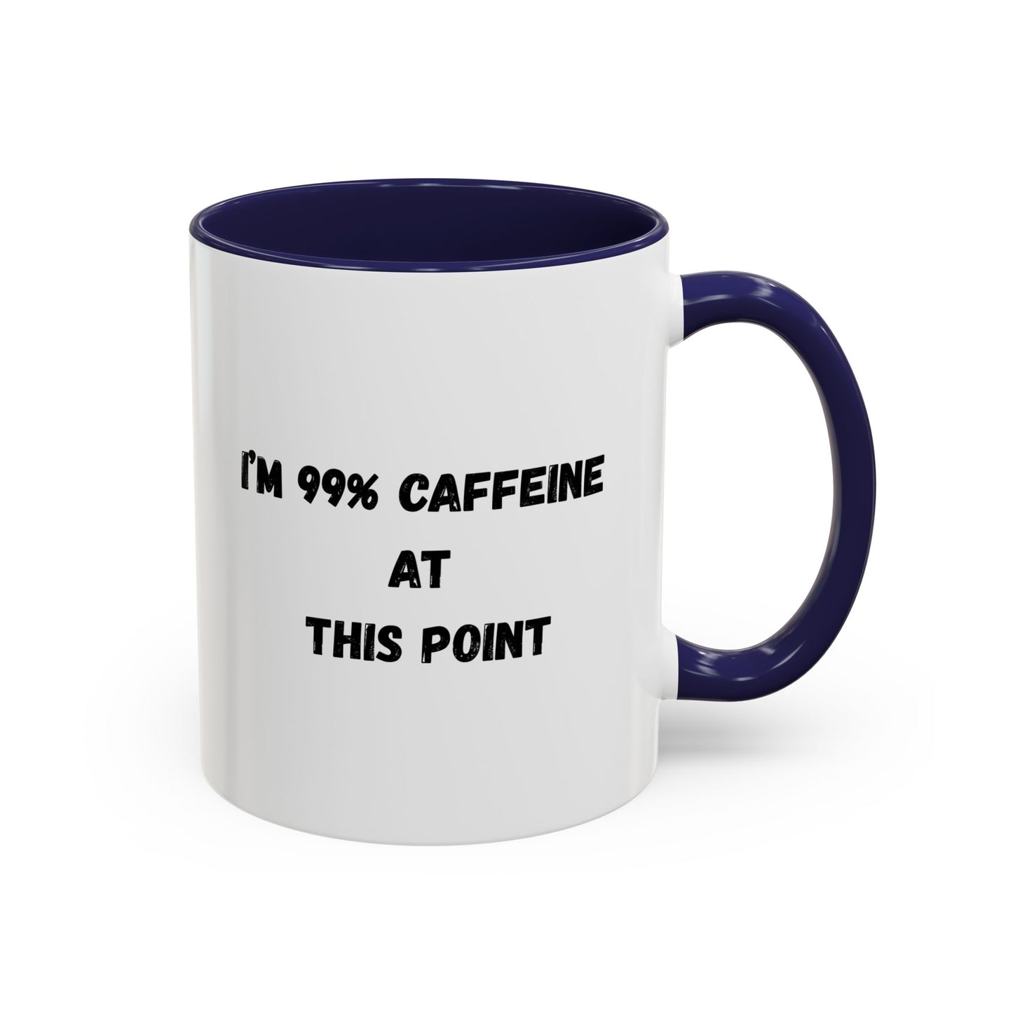 I'm 99% Caffeine Coffee Mug - Funny Gift for Coffee Lovers, Black Accent Mug, Office Humor, Caffeine Addict, Birthday Gift
